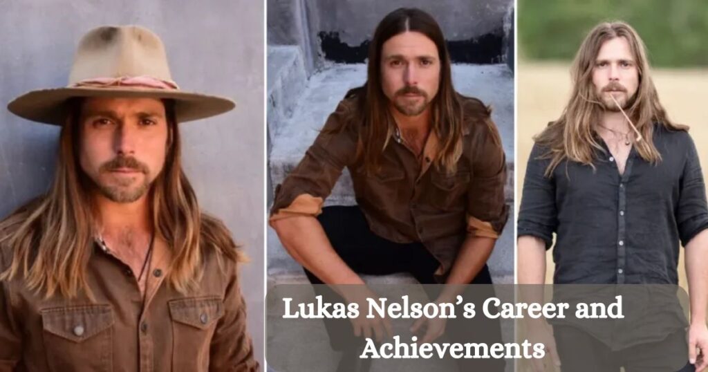 Lukas Nelson’s Career and Achievements